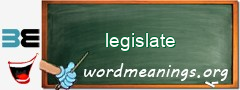 WordMeaning blackboard for legislate